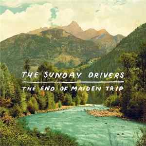 The Sunday Drivers - The End Of Maiden Trip FLAC