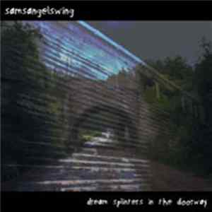 Samsangelswing - Dream Splinters In The Doorway FLAC