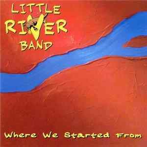 Little River Band = リトル・リヴァー・バンド - Where We Started From = ホエア・ウィ・スターテッド・フロ FLAC