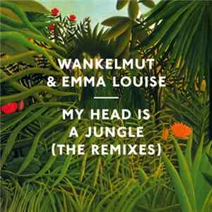 Wankelmut & Emma Louise - My Head Is A Jungle (The Remixes, Pt. 2) FLAC