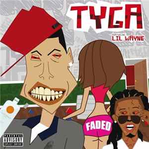 Tyga Featuring Lil Wayne - Faded FLAC