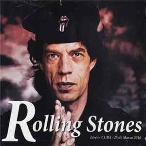 The Rolling Stones - Live in Cuba - 25 de Marzo 2016 FLAC