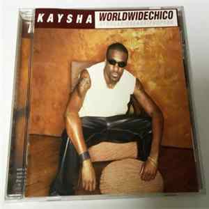 Kaysha - WorldWideChico FLAC