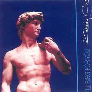 Zebedy Colt - I'll Sing For You FLAC