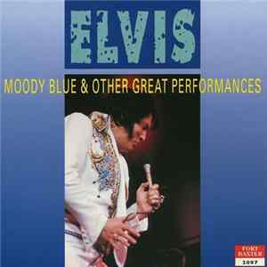 Elvis Presley - Moody Blue And Other Great Performances FLAC