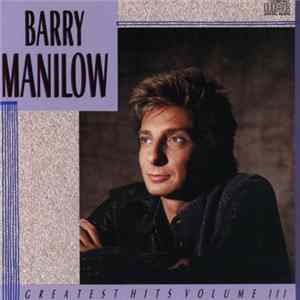 Barry Manilow - Greatest Hits Volume III FLAC