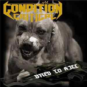 Condition Critical - Bred To Kill FLAC