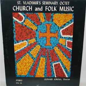 St. Vladimir's Seminary Octet, Leonard Soroka - Church And Folk Music FLAC