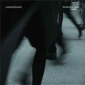 Courtis / Moore - Brokebox Juke FLAC