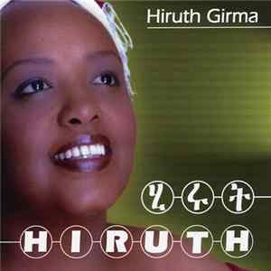 Hiruth Girma - Hiruth FLAC