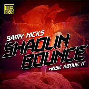 Samy Nicks - Shaolin Bounce / Rise Above It FLAC