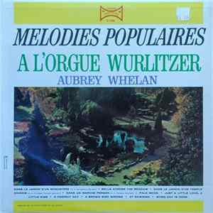 Aubrey Whelan - Mélodies Populaires À L'Orgue Wurlitzer FLAC