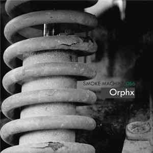 Orphx - Smoke Machine Podcast 066 FLAC