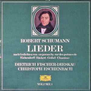 Robert Schumann - Dietrich Fischer-Dieskau, Christoph Eschenbach - Lieder Volume 1 - Nach Gedichten Von . On Poems By . Sur Des Poèmes De Eichendorff ▪ Rückert ▪ Geibel ▪ Chamisso FLAC