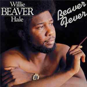Willie "Beaver" Hale - Beaver Fever FLAC