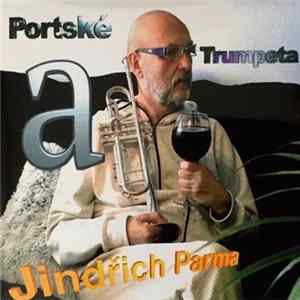 Jindřich Parma - Portské A Trumpeta FLAC
