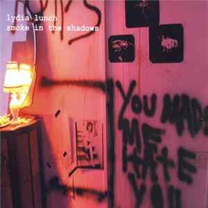 Lydia Lunch - Smoke In The Shadows FLAC
