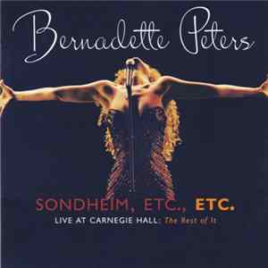 Bernadette Peters - Sondheim, Etc., Etc.: Live At Carnegie Hall: The Rest Of It FLAC