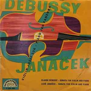 Leoš Janáček, Claude Debussy, Josef Suk, Jan Panenka - Leoš Janáček, Sonata For Violin And Piano / Claude Debussy, Sonata For Violin And Piano FLAC