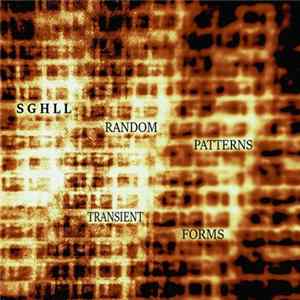 Sghll - Random Patterns Transient Forms FLAC