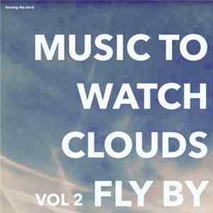 Leaving The Herd - Music To Watch Clouds Fly By Vol 2 FLAC