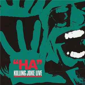 Killing Joke - Ha! - Killing Joke Live FLAC