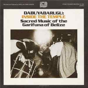 Unknown Artist - Dabuyabarugu: Inside The Temple / Sacred Music Of The Garifuna Of Belize FLAC