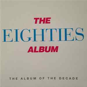 Various - The Eighties Album FLAC