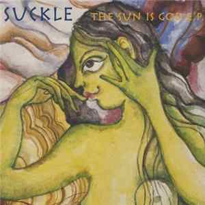 Suckle - The Sun Is God E.P. FLAC
