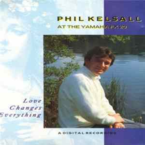 Phil Kelsall - Love Changes Everything FLAC