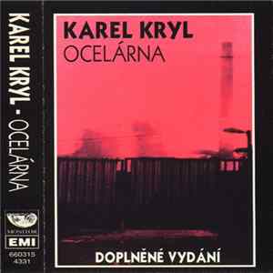 Karel Kryl - Ocelárna (Doplněné Vydání) FLAC