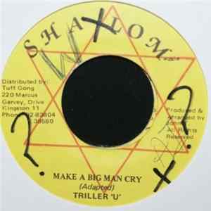 Triller 'U' - Make A Big Man Cry FLAC