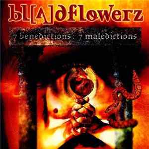 Bloodflowerz - 7 Benedictions 7 Maledictions FLAC