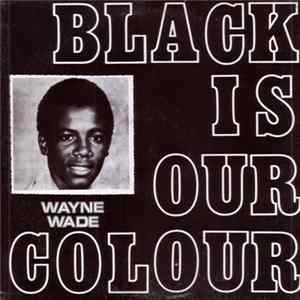 Wayne Wade - Black Is Our Colour FLAC