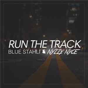 Blue Stahli & Nyzzy Nyce - Run The Track FLAC