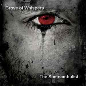 Grove Of Whispers - The Somnambulist FLAC