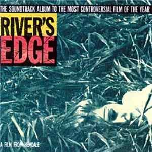 Various - River's Edge - The Soundtrack Album To The Most Controversial Film Of The Year FLAC