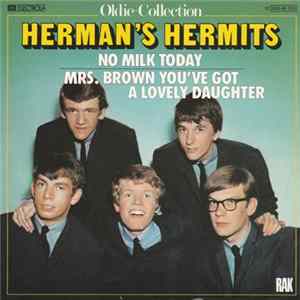Herman's Hermits - No Milk Today / Mrs. Brown You've Got A Lovely Daughter FLAC