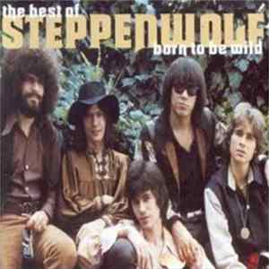 Steppenwolf - Born To Be Wild - The Best Of Steppenwolf FLAC