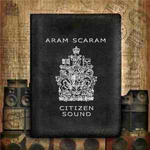 Aram Scaram - Citizen Sound FLAC