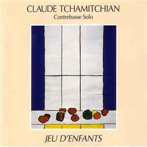 Claude Tchamitchian - Jeu D'Enfants FLAC