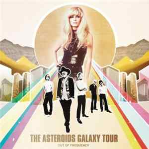 The Asteroids Galaxy Tour - Out Of Frequency FLAC