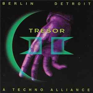 Various - Tresor II - Berlin Detroit - A Techno Alliance FLAC