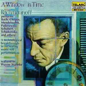 Rachmaninoff - A Window In Time - Rachmaninoff Performs His Solo Piano Works FLAC