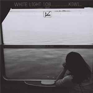 Kiwi - White Light 108 FLAC