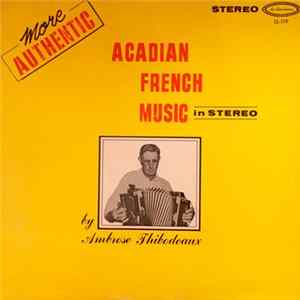 Ambrose Thibodeaux - More Authentic Acadian French Music In Stereo FLAC