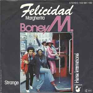 Boney M. - Felicidad (Margherita) / Strange FLAC