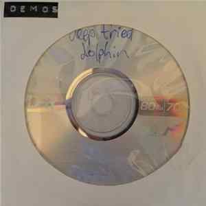 Deep Fried Dolphin - Demos FLAC