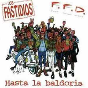 Los Fastidios / F.F.D. - Hasta La Baldoria FLAC
