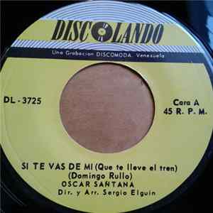 Oscar Santana - Si Te Vas De Mi (Que te lleve el tren) FLAC